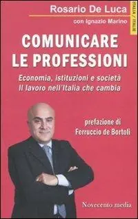 Must-Have Comunicare le professioni. Economia, istituzioni e società. Il lavoro nell‘Italia che cambia
