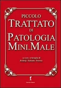 Ultima Occasione Piccolo trattato di patologia mini.male. Raccolte di idiozie utili alla sopravvivenza di chi ha a che fare con la scienza medica
