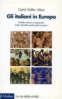 Gli italiani in Europa. Profilo storico comparato delle identità nazionali europee Compra Adesso