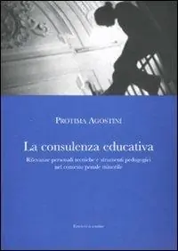 Non Perdere La consulenza educativa. Rilevanze personali tecniche e strumenti pedagogici nel contesto penale minorile