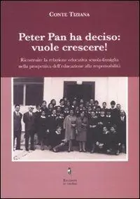 Peter Pan ha deciso vuole crescere! Ricostruire la relazione educativa scuola-famiglia nella prospettiva dell‘educazione alla responsabilità. Professionale