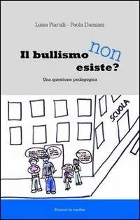 Offerta Lampo Il bullismo non esiste. Una questione pedagogica