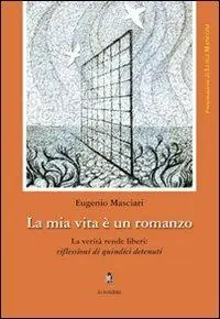 La mia vita è un romanzo. La verità rende liberi riflessioni di quindici detenuti Offerta Lampo