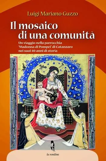 Di Tendenza Il mosaico di una comunità. Un viaggio nella parrocchia «Madonna di Pompei» di Catanzaro nei suoi 40 anni di storia