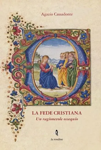 La fede cristiana. Un ragionevole ossequio Promozione Esclusiva
