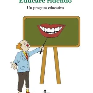 Offerta Lampo Educare ridendo. Un progetto educativo