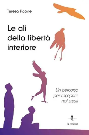 Le ali della libertà interiore. Un percorso per riscoprire noi stessi Offerta Speciale