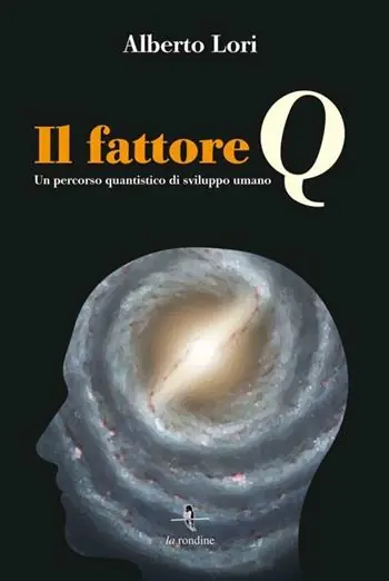 Nuovo Arrivo Il fattore Q. Un percorso quantistico di sviluppo umano. Con Contenuto digitale per download e accesso online