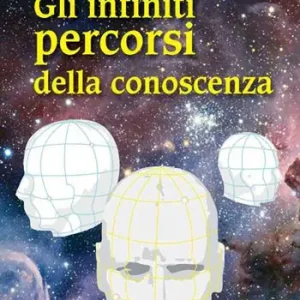 Gli infiniti percorsi della conoscenza Occasione Imperdibile