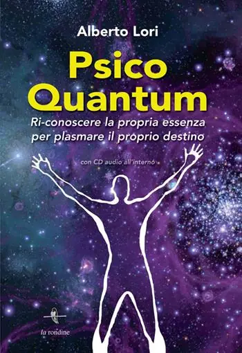 Psico Quantum. Ri-conoscere la propria essenza per plasmare il proprio destino. Con Contenuto digitale per download e accesso online Promozione Esclusiva