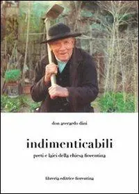 Compra Adesso Indimenticabili preti e laici della Chiesa fiorentina