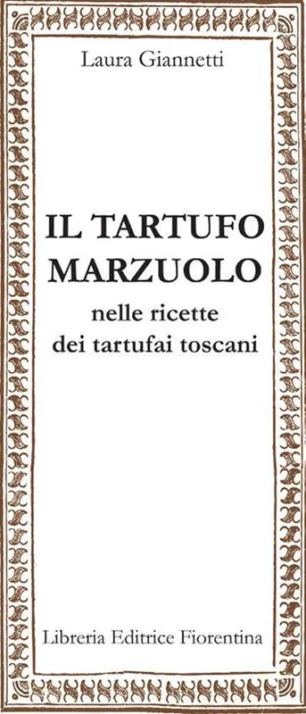 Il tartufo marzuolo nelle ricette dei tartufai toscani Spedito Oggi