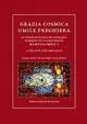 Grazia cosmica. Umile preghiera. La visione ecologica del patriarca ecumenico di Costantinopoli Bartolomeo I Nuova Collezione