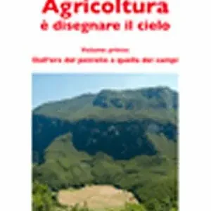 L‘ ecologist italiano. Agricoltura è disegnare il cielo. Vol. 7 Compra Oggi Stesso