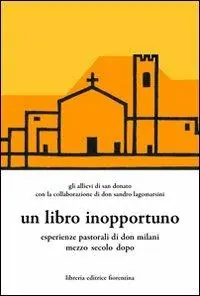 Occasione Imperdibile Un libro inopportuno. Esperienze pastoriali di Don Milani mezzo secolo dopo