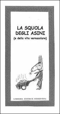 La squola degli asini (e della vita vernacolare) Offerta