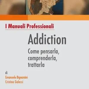 Nuovo Arrivo Addiction. Come pensarla, comprenderla, trattarla