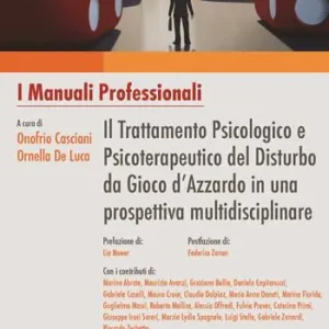 Prezzo Conveniente Il trattamento psicologico e psicoterapeutico del disturbo da gioco d‘azzardo in una prospettiva multidisciplinare