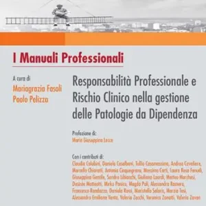 Responsabilità professionale e rischio clinico nella gestione delle patologie da dipendenza Spedito Oggi