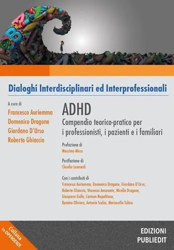 ADHD. Compendio teorico-pratico per i professionisti, i pazienti e i familiari Pagamento Sicuro