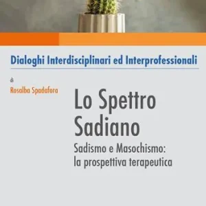 Di Tendenza Lo spettro sadiano. Sadismo e masochismo la prospettiva terapeutica