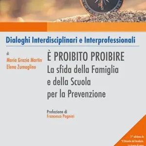 È proibito proibire. La sfida della famiglia e della scuola per la prevenzione Più Venduto