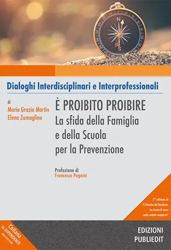 È proibito proibire. La sfida della famiglia e della scuola per la prevenzione Più Venduto