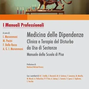 Medicina delle dipendenze. Clinica e terapia del disturbo da uso di sostanze. Manuale della Scuola di Pisa Solo Oggi