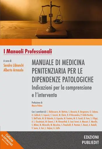 Manuale di medicina penitenziaria per le dipendenze patologiche. Indicazioni per la comprensione e l’intervento. Ediz. integrale Prezzo Di Fabbrica