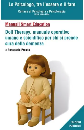 Più Venduto Doll therapy, manuale operativo umano e scientifico per chi si prende cura della demenza