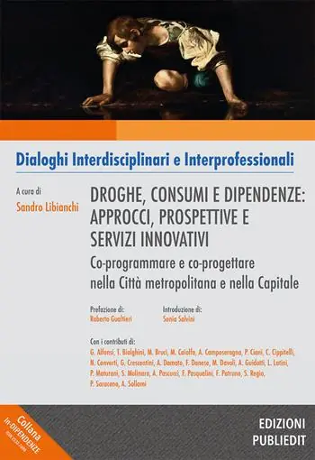 Droghe, consumi e dipendenze approcci, prospettive e servizi innovativi. Co-programmare e co-progettare nella Città metropolitana e nella Capitale Ultimissimo Modello