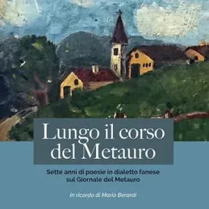 Lungo il corso del Metauro. Sette anni di poesie in dialetto fanese sul Giornale del Metauro Offerta Del Giorno