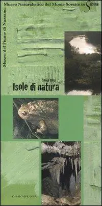 Popolare Isole di natura. Museo del fiume di Nazzano, Museo naturalistico del Monte Soratte in Sabina