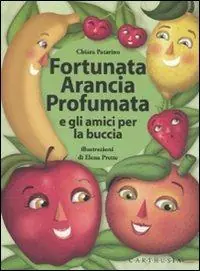 Acquista Ora Fortunata Arancia Profumata e gli amici per la buccia