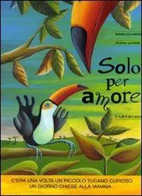 Nuovo Arrivo Solo per amore. Ediz. a colori