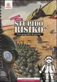 StupidoRisiko. Una geografia di guerra Compra Oggi Stesso