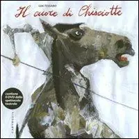 Promo Stagionale Il cuore di Chisciotte. Ediz. illustrata. Con DVD