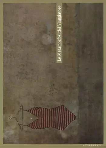 Pagamento Sicuro Le metamorfosi del viaggiatore. Stati mentali, onirici e reali del partire e del tornare. Catalogo della mostra (Milano, 19 ottobre-1 dicembre 2012)