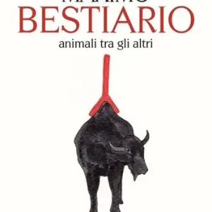 Bestiario. Animali tra gli altri Sconto