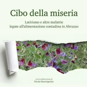 Solo Oggi Cibo della miseria. Latirismo e altre malattie legate all‘alimentazione contadina in Abruzzo