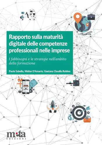 Bestseller Rapporto sulla maturità digitale delle competenze professionali nelle imprese. I fabbisogni e le strategie nell‘ambito della formazione