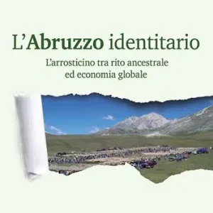 L‘Abruzzo identitario. L‘arrosticino tra rito ancestrale ed economia globale Saldi