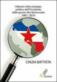 Offerta Del Giorno I Balcani nella strategia politica dell‘Occidente dalle guerre alla democrazia 1991-2010