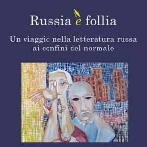Russia è follia un viaggio nella letteratura russa ai confini del normale Bestseller