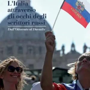 L‘ Italia attraverso gli occhi degli scrittori russi. Dall‘Ottocento al Duemila Nuova Collezione