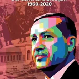 Must-Have Turchia. Dai Generali a Erdo?an. Dal 1960 al 2020