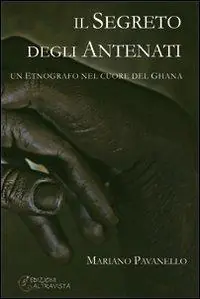 Promo Stagionale Il segreto degli antenati. Un etnografo nel cuore del Ghana