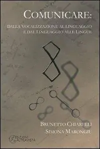 Subito Disponibile Comunicare. Dalla vocalizzazione al linguaggio e dal linguaggio alle lingue