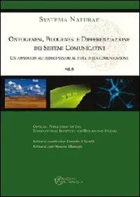 Prezzo Scontato Ontogenesi, filogenesi e differenziazione dei sistemi cominicativi. Un approccio multidiscilinare al tema della comunicazione