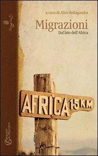 Non Perdere Migrazioni. Dal lato dell‘Africa